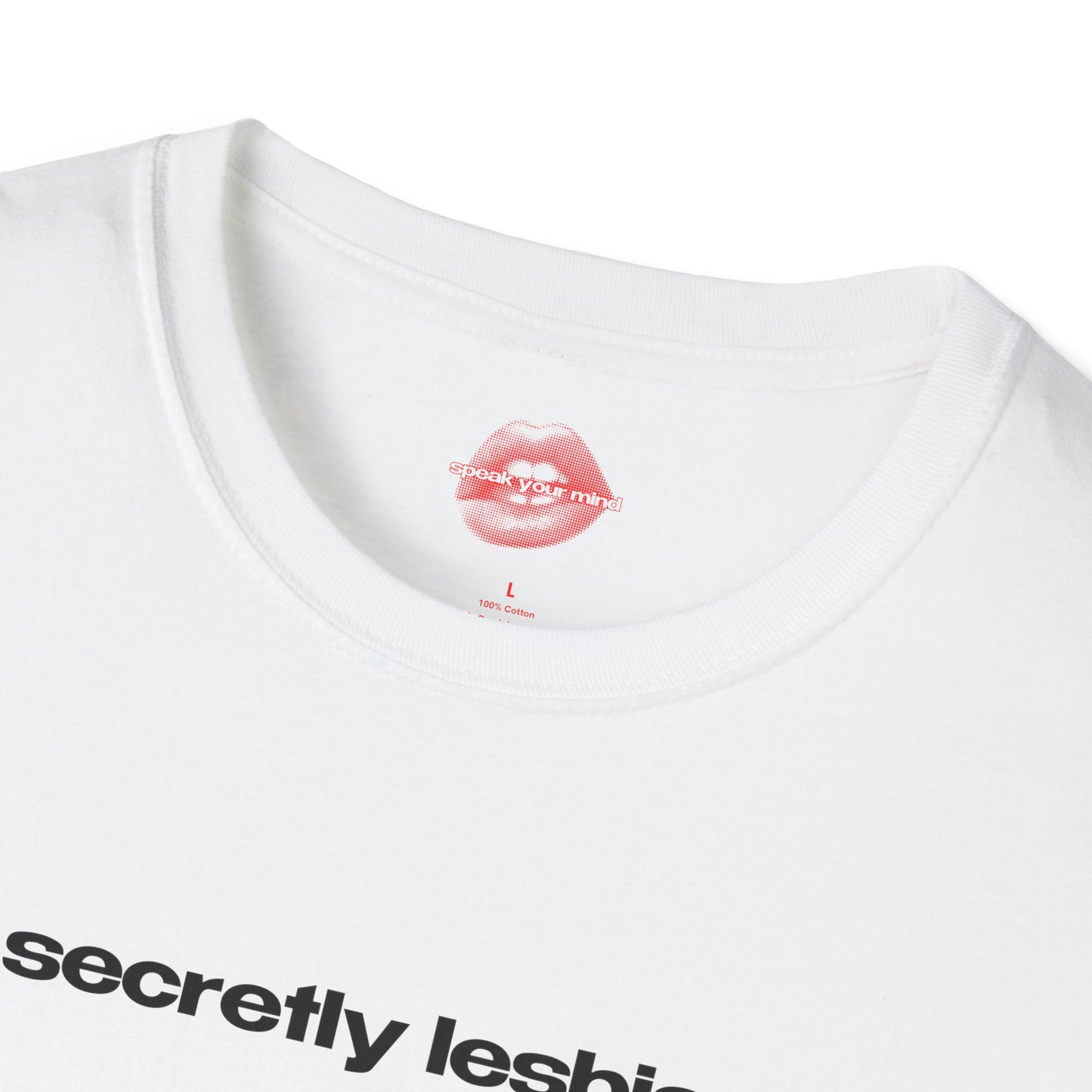 "Secretly Lesbian." | Text Only | T-Shirt