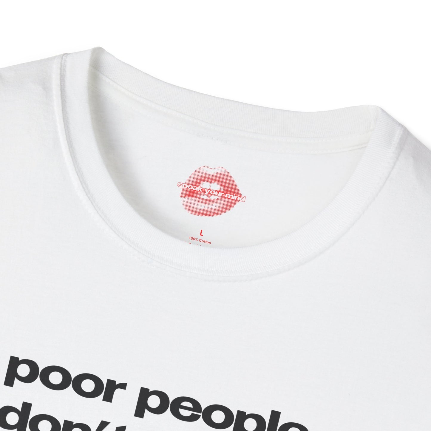 "Poor People Don't Dance On Yachts." | Text Only | T-Shirt