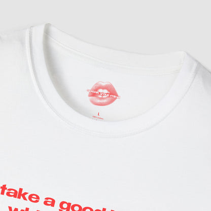 "Take A Good Look, While You Can." | Text Only | T-Shirt