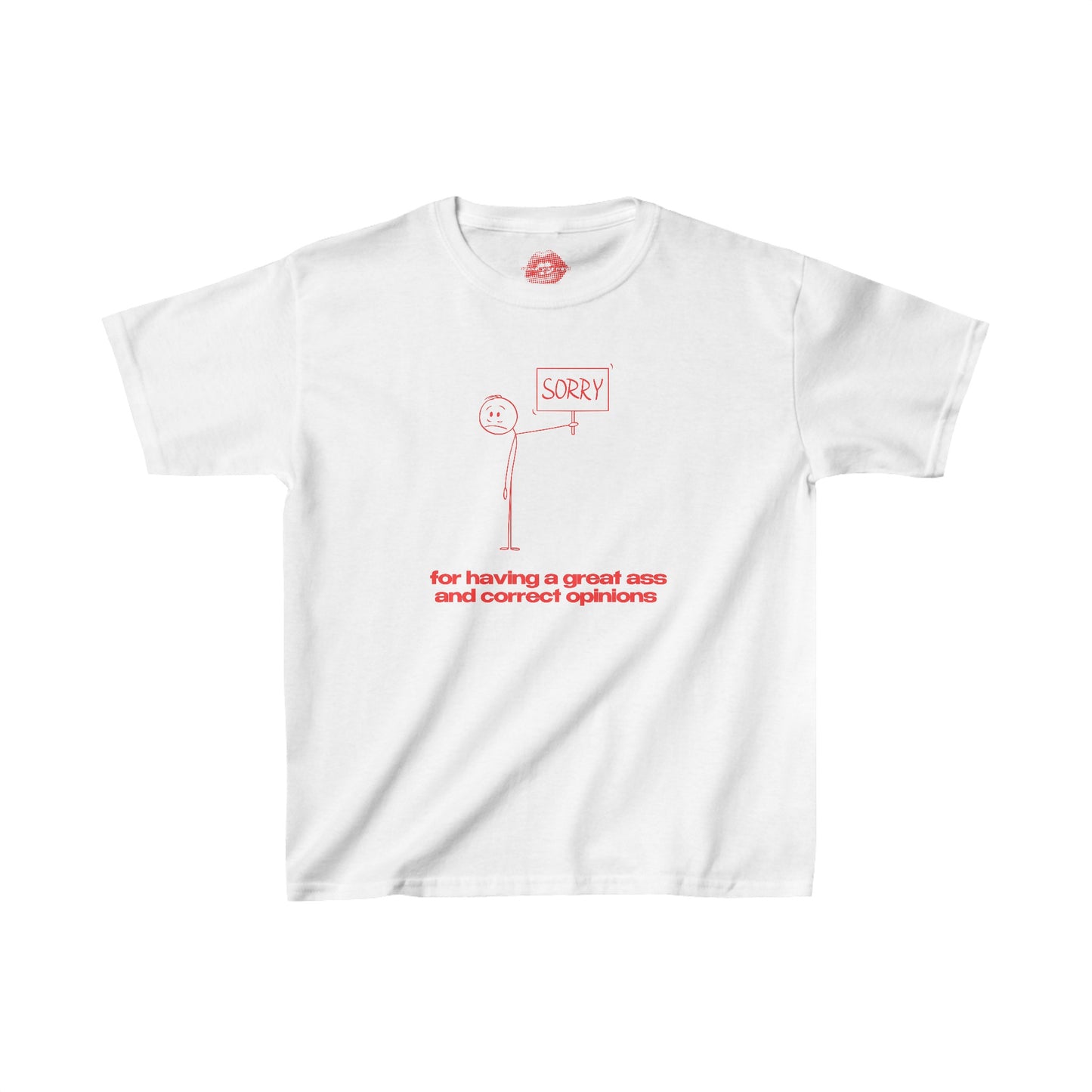 "Sorry For Having A Great Ass And Correct Opinions" | Stickman | Baby Tee