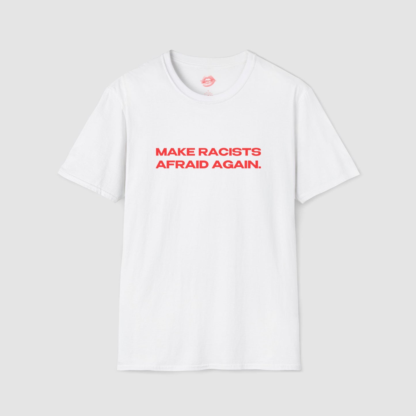 "Make Racists Afraid Again." | Text Only | T-Shirt