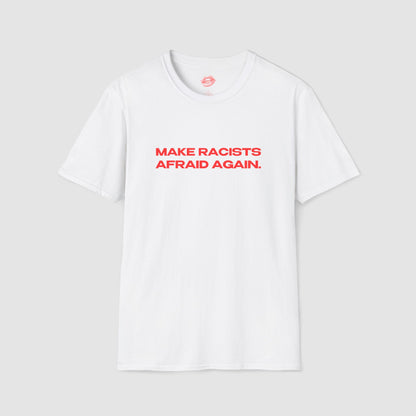 "Make Racists Afraid Again." | Text Only | T-Shirt