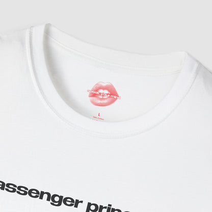 "Passenger Princess." | Text Only | T-Shirt