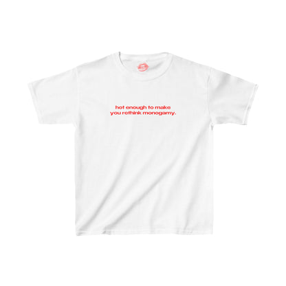 "Hot Enough To Make You Rethink Monogamy." | Text Only | Baby Tee