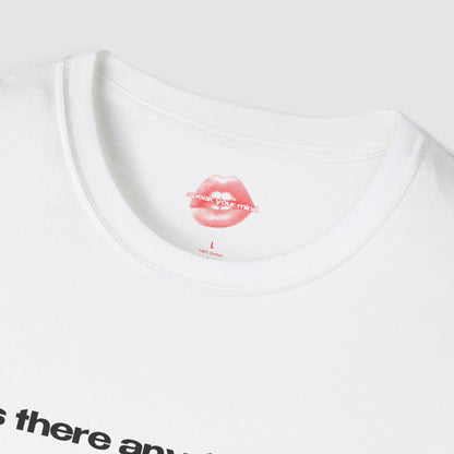 "Is There Any Tequila?" | Text Only | T-Shirt