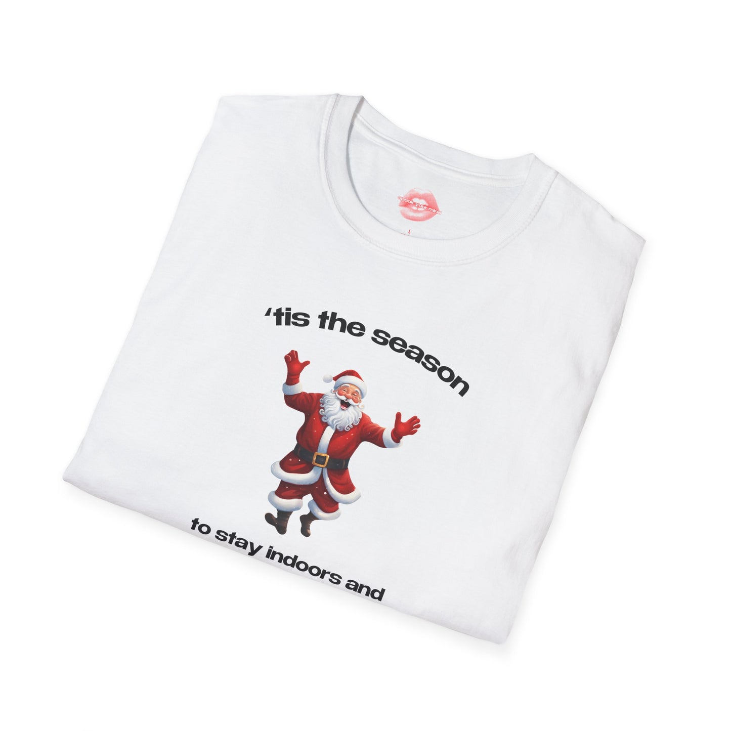 "'Tis The Season To Stay Indoors And Mind My Own Business." | Dancing Santa | T-Shirt