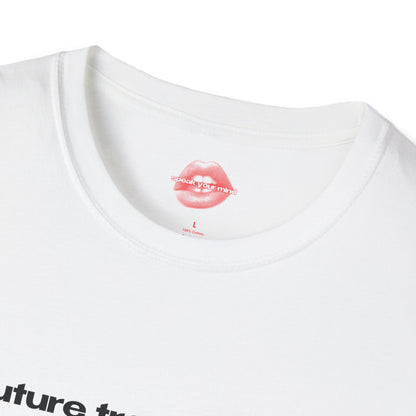 "Future Trophy Wife." | Text Only | T-Shirt