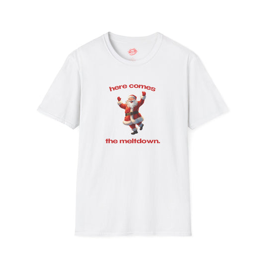 "Here Comes The Meltdown." | Cheering Santa | T-Shirt