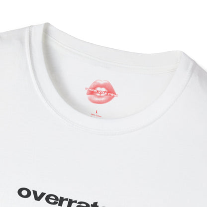 "Overrated." | Text Only | T-Shirt