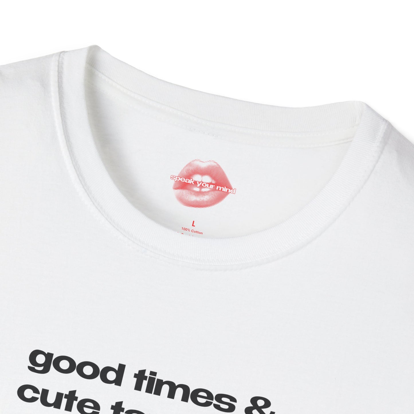 "Good Times & Cute Tan Lines." | Text Only | T-Shirt