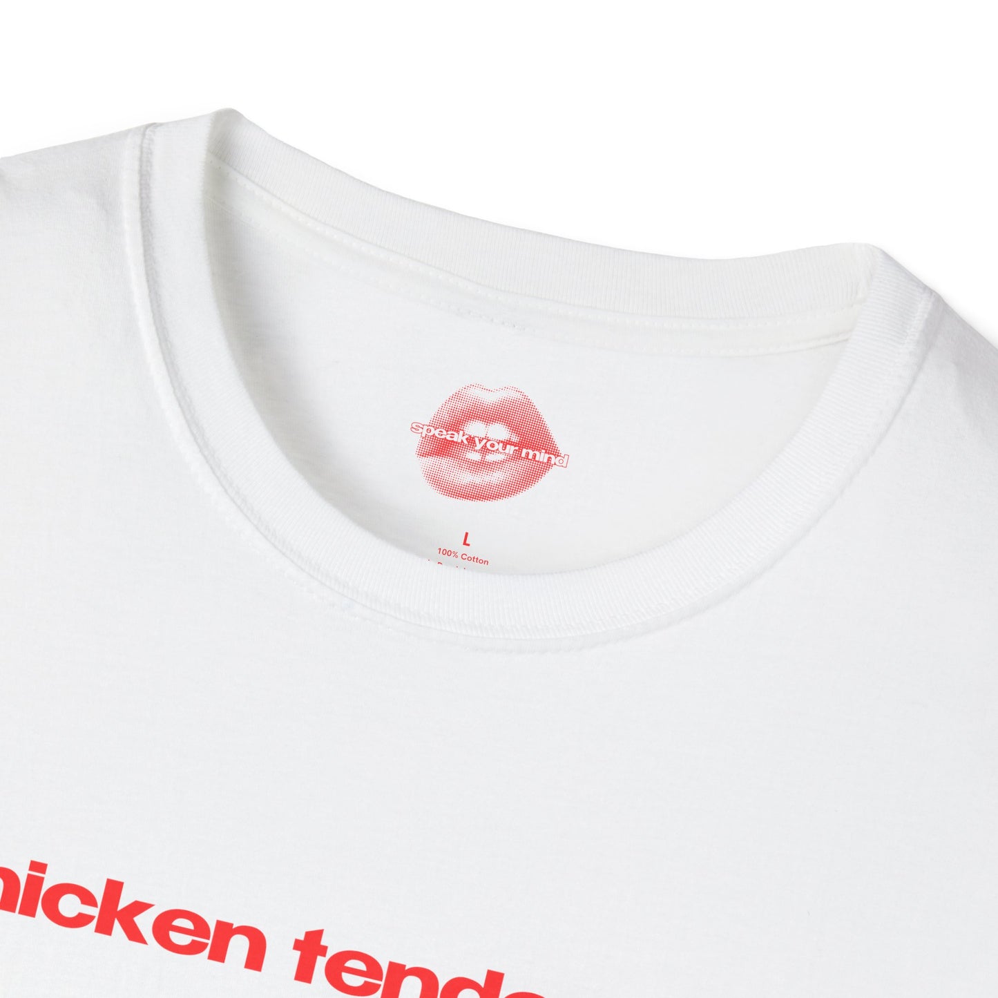 "Chicken Tender Slut." | Text Only | T-Shirt