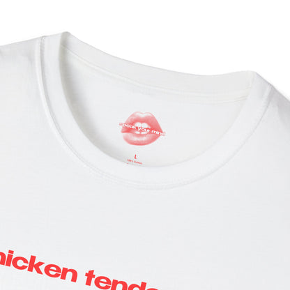 "Chicken Tender Slut." | Text Only | T-Shirt