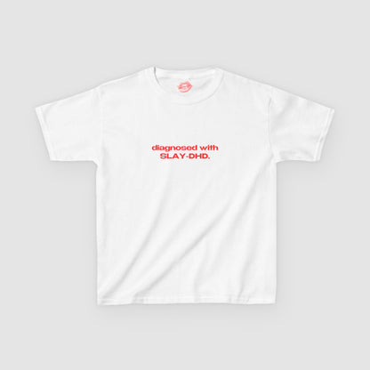 "Diagnosed With SLAY-DHD." | Text Only | Baby Tee
