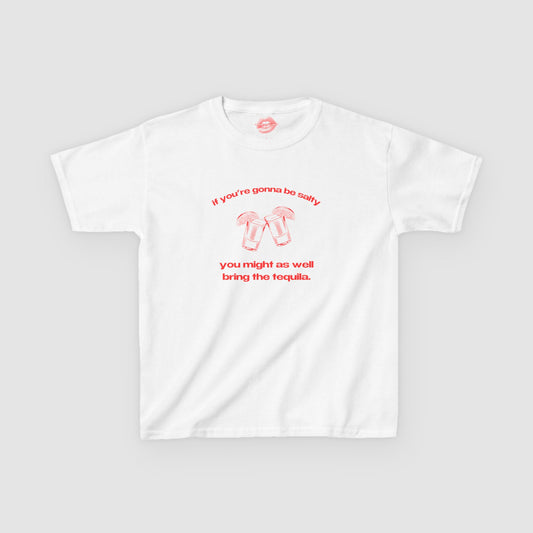 "If You're Gonna Be Salty, You Might As Well Bring The Tequila." | Shots | Baby Tee
