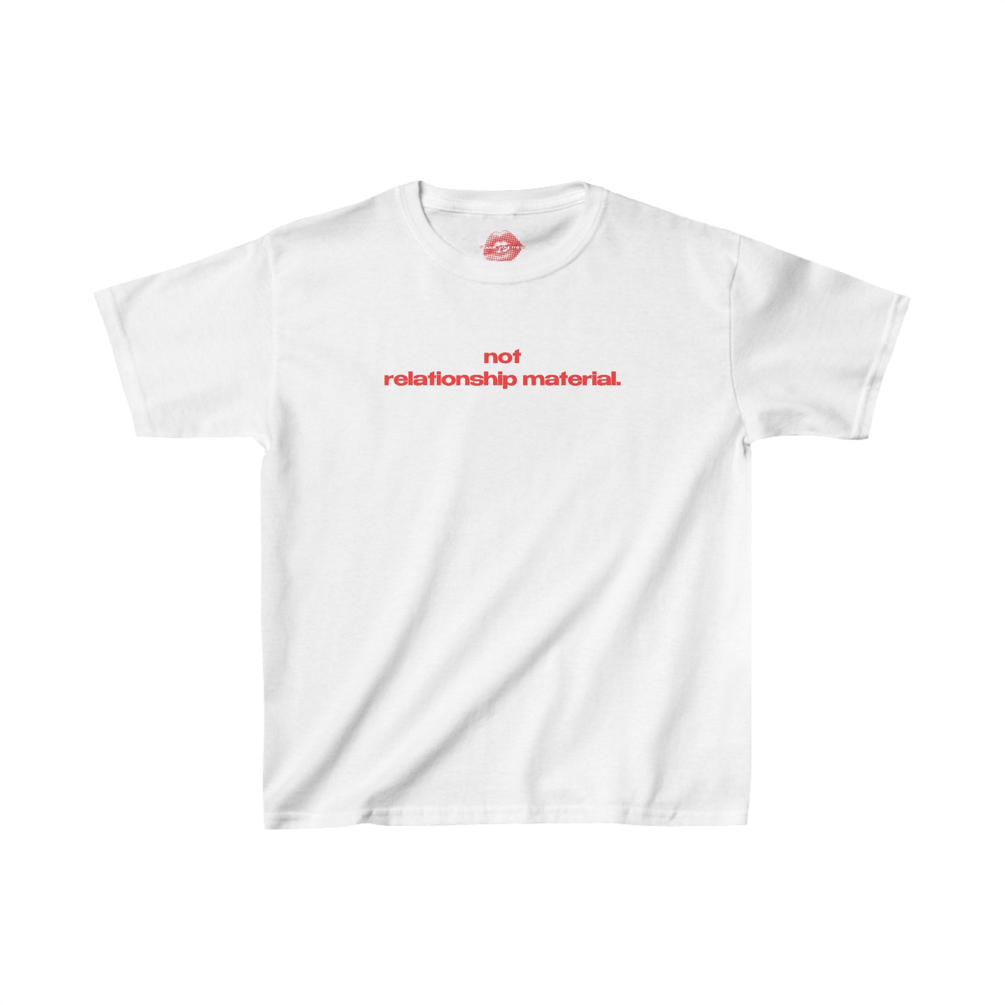 "Not Relationship Material." | Text Only | Baby Tee