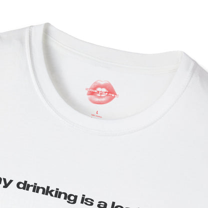 "Day Drinking Is A Lost Art." | Text Only | T-Shirt