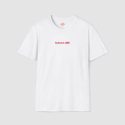 "Future Dilf." | Text Only | T-Shirt