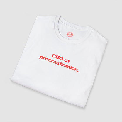 "CEO Of Procrastination." | Text Only | T-Shirt