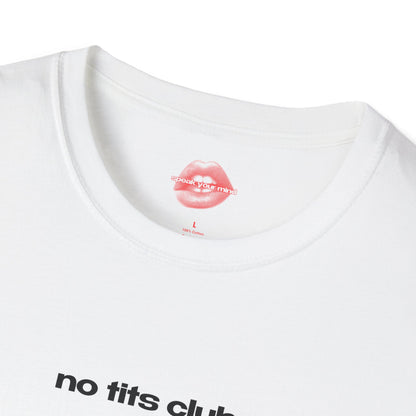 "No Tits Club." | Text Only | T-Shirt