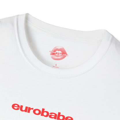 "Eurobabe." | Text Only | T-Shirt