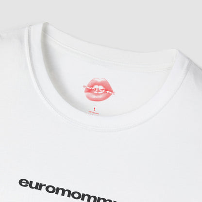 "Euromommy." | Text Only | T-Shirt