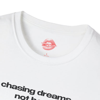 "Chasing Dreams, Not Boys." | Text Only | T-Shirt