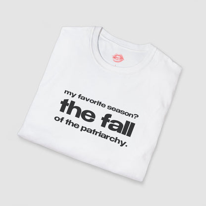 "My Favorite Season? The Fall Of The Patriarchy." | Text Only | T-Shirt
