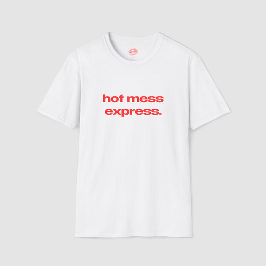 "Hot Mess Express." | Text Only | T-Shirt