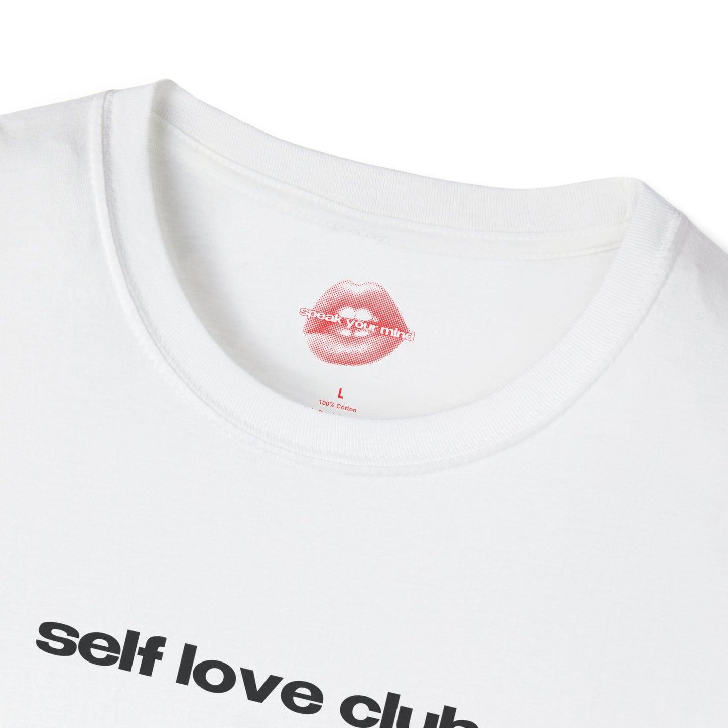 "Self Love Club." | Text Only | T-Shirt