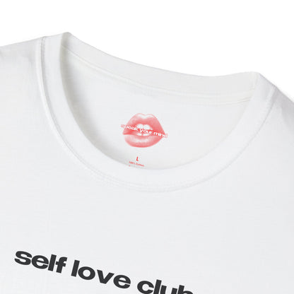 "Self Love Club." | Text Only | T-Shirt