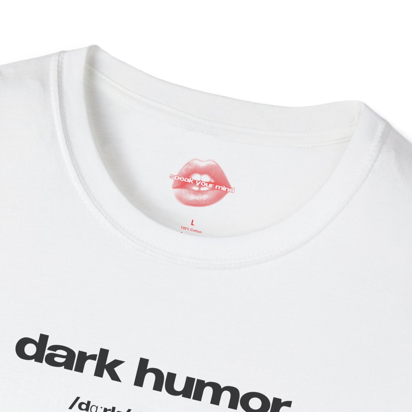 "Dark Humor - Because Crying Becomes Too Time Consuming After A While." | Text Only | T-Shirt