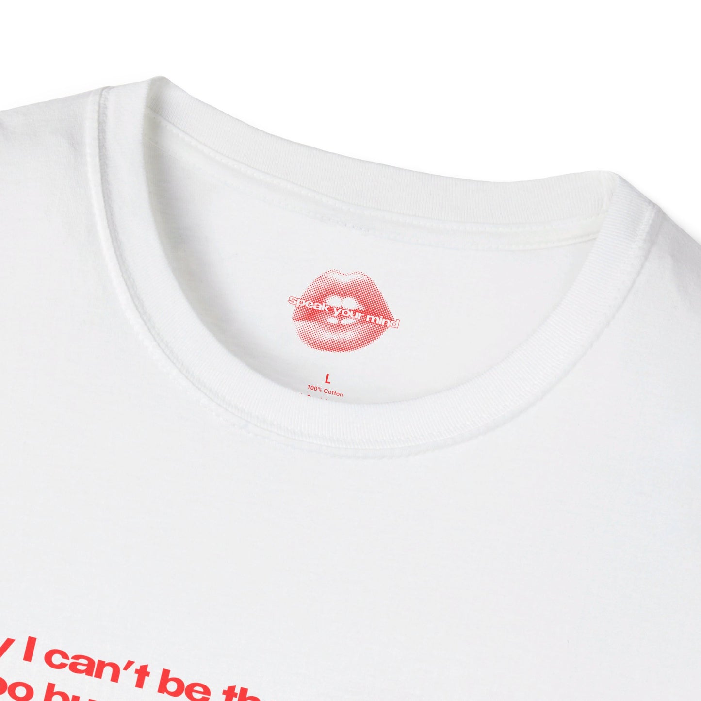 "Sorry I Can't Be The Bigger Person, I'm Too Busy Being The Hotter One." | Text Only | T-Shirt