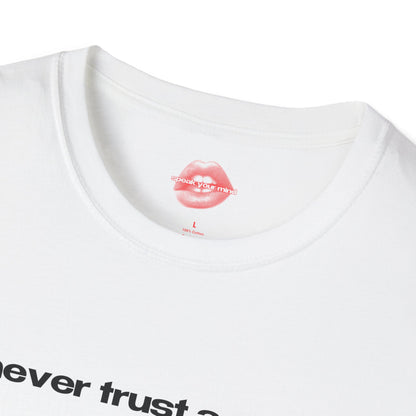 "Never Trust A Man." | Text Only | T-Shirt