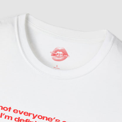 "I'm Not Everyone's Cup Of Tea, But I'm Definitely Someone's Shot Of Whiskey." | Text Only | T-Shirt
