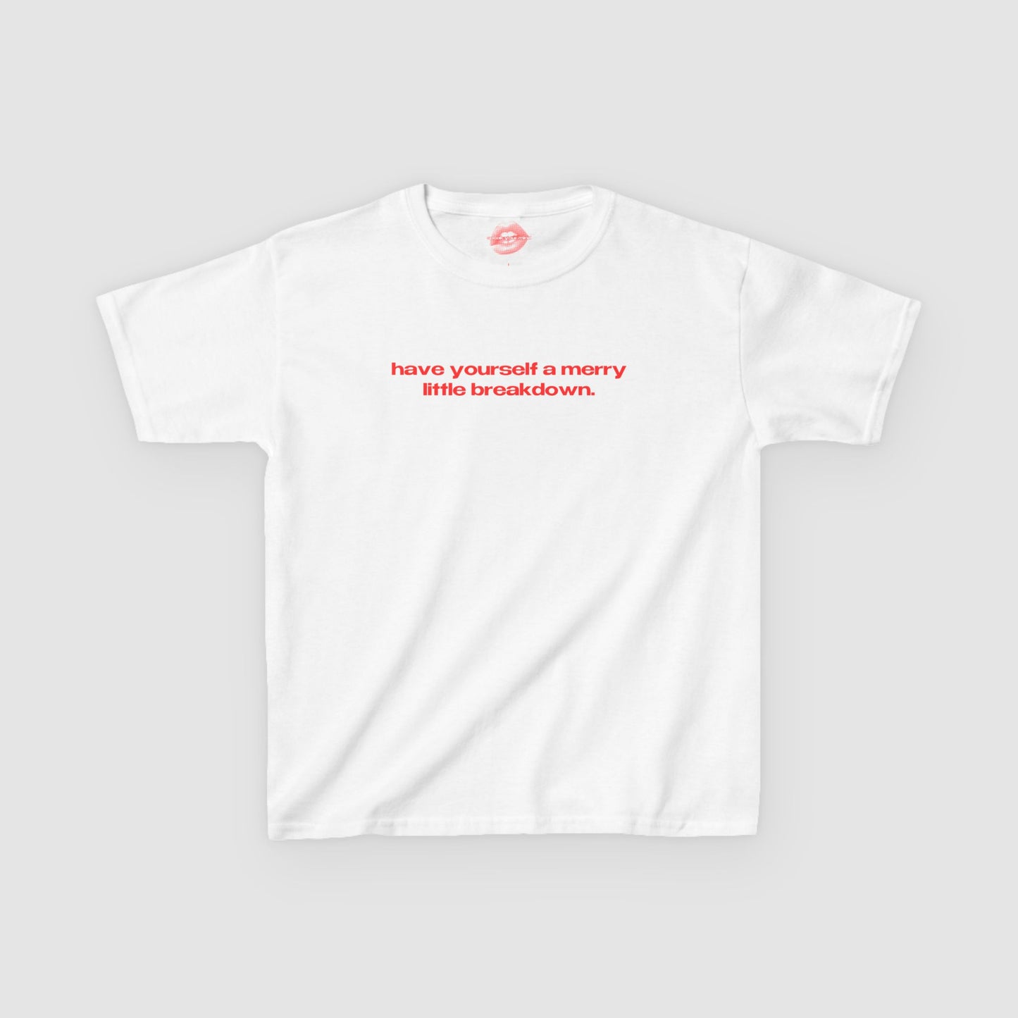 "Have Yourself A Merry Little Breakdown." | Text Only | Baby Tee