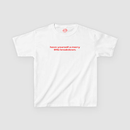 "Have Yourself A Merry Little Breakdown." | Text Only | Baby Tee