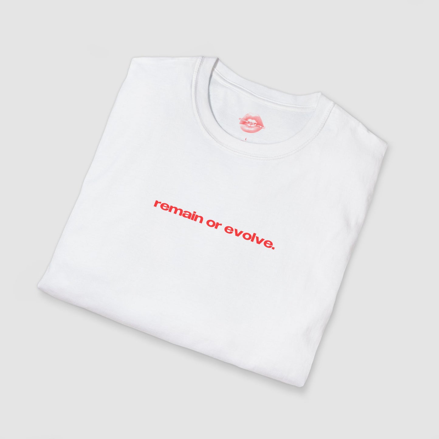 "Remain Or Evolve." | Text Only | T-Shirt