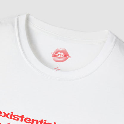 "Existential Crisis, But Make It Sexy." | Text Only | T-Shirt