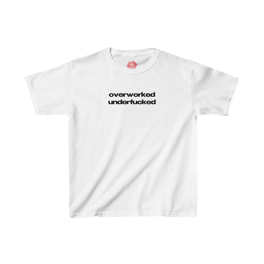 "Overworked Underfucked" | Text Only | Baby Tee