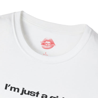 "I'm Just A Girl." | Text Only | T-Shirt