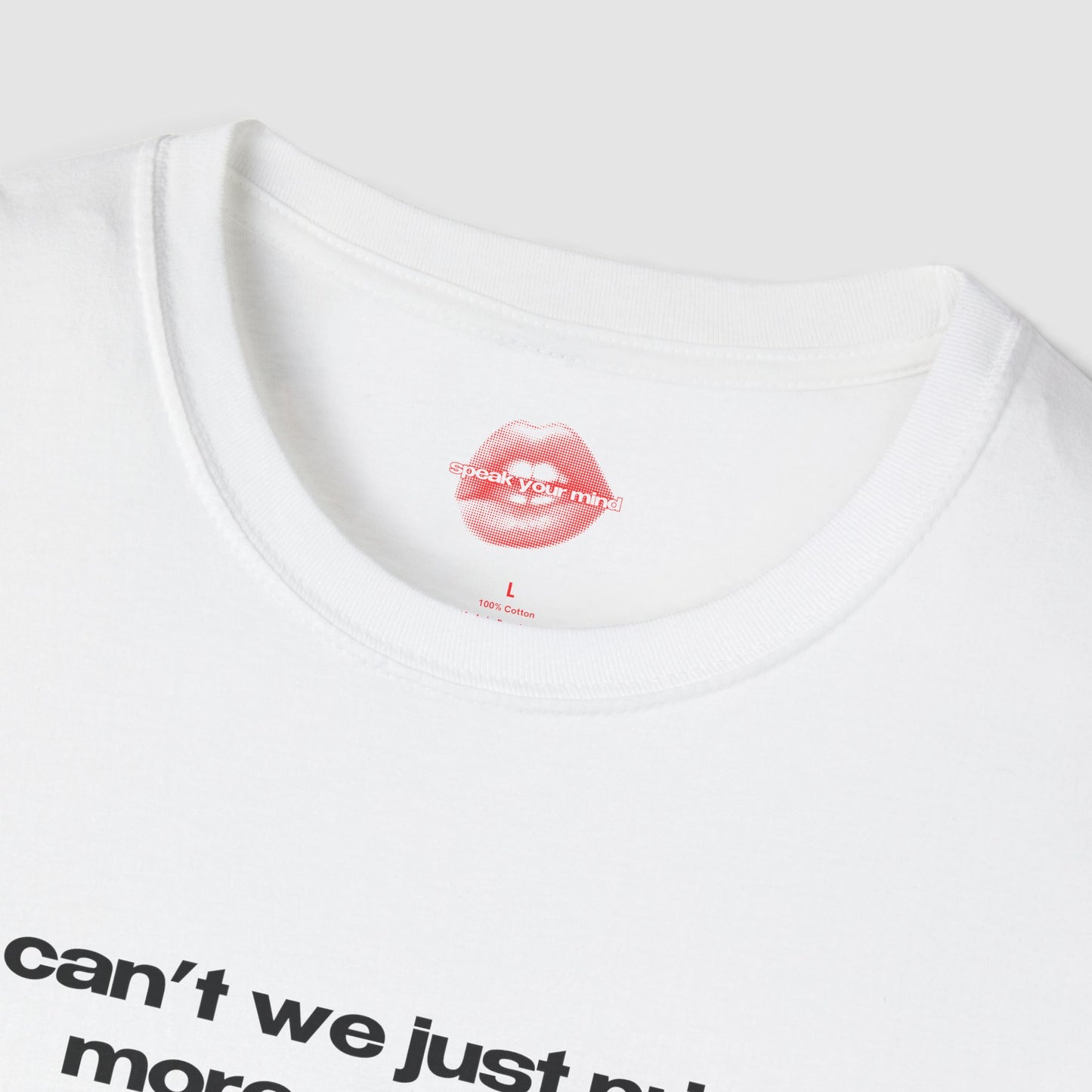 "Can't We Just Print More Money?" | Text Only | T-Shirt