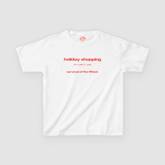 "Holiday Shopping - Survival Of The Fittest." | Text Only | Baby Tee