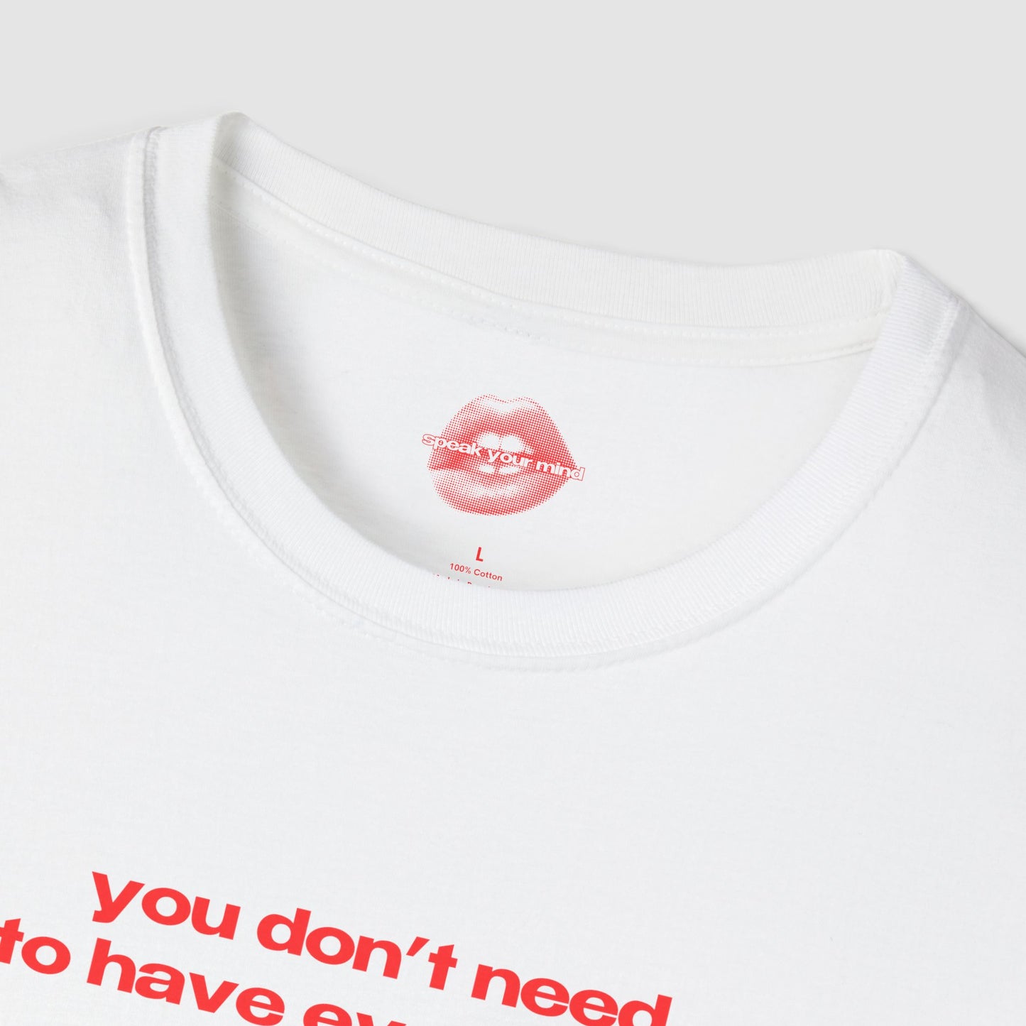 "You Don't Need To Have Everything Figured Out." | Text Only | T-Shirt