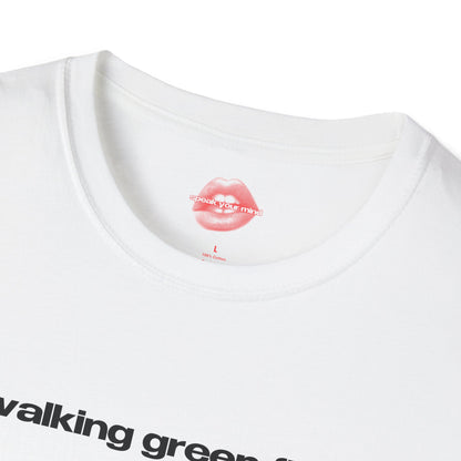 "Walking Green Flag." | Text Only | T-Shirt