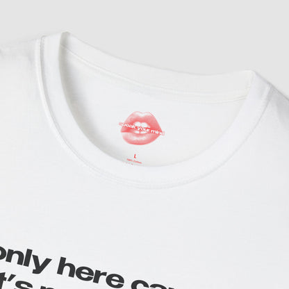 "Only Here Cause It's Mandatory." | Text Only | T-Shirt