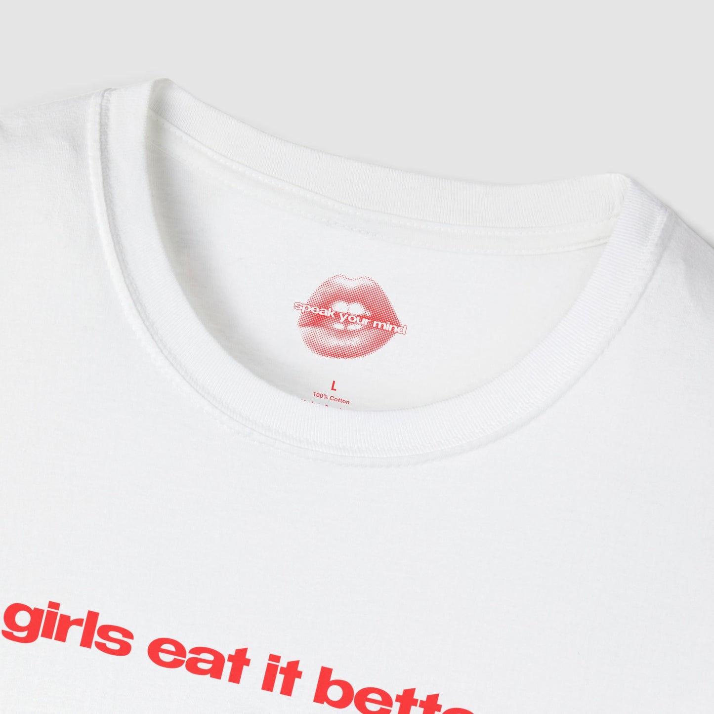 "Girls Eat It Better." | Text Only | T-Shirt