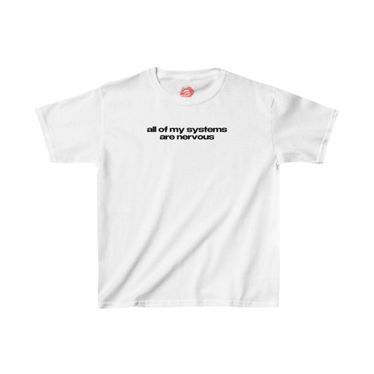 "All Of My Systems Are Nervous" | Text Only | Baby Tee