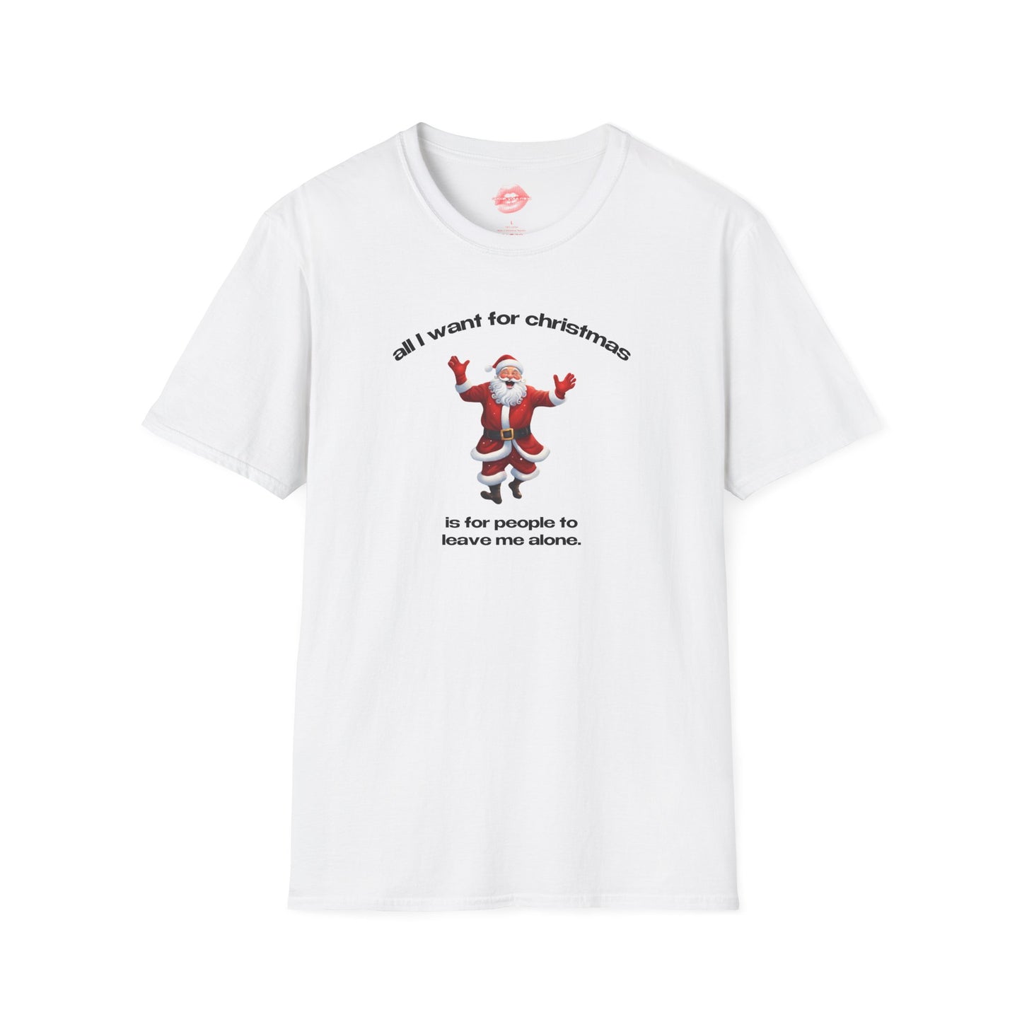 "All I Want For Christmas Is For People To Leave Me Alone." | Dancing Santa | T-Shirt