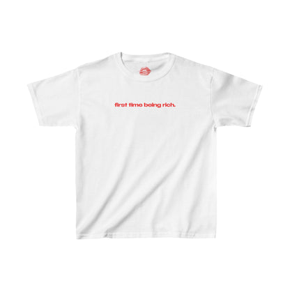 "First Time Being Rich." | Text Only | Baby Tee