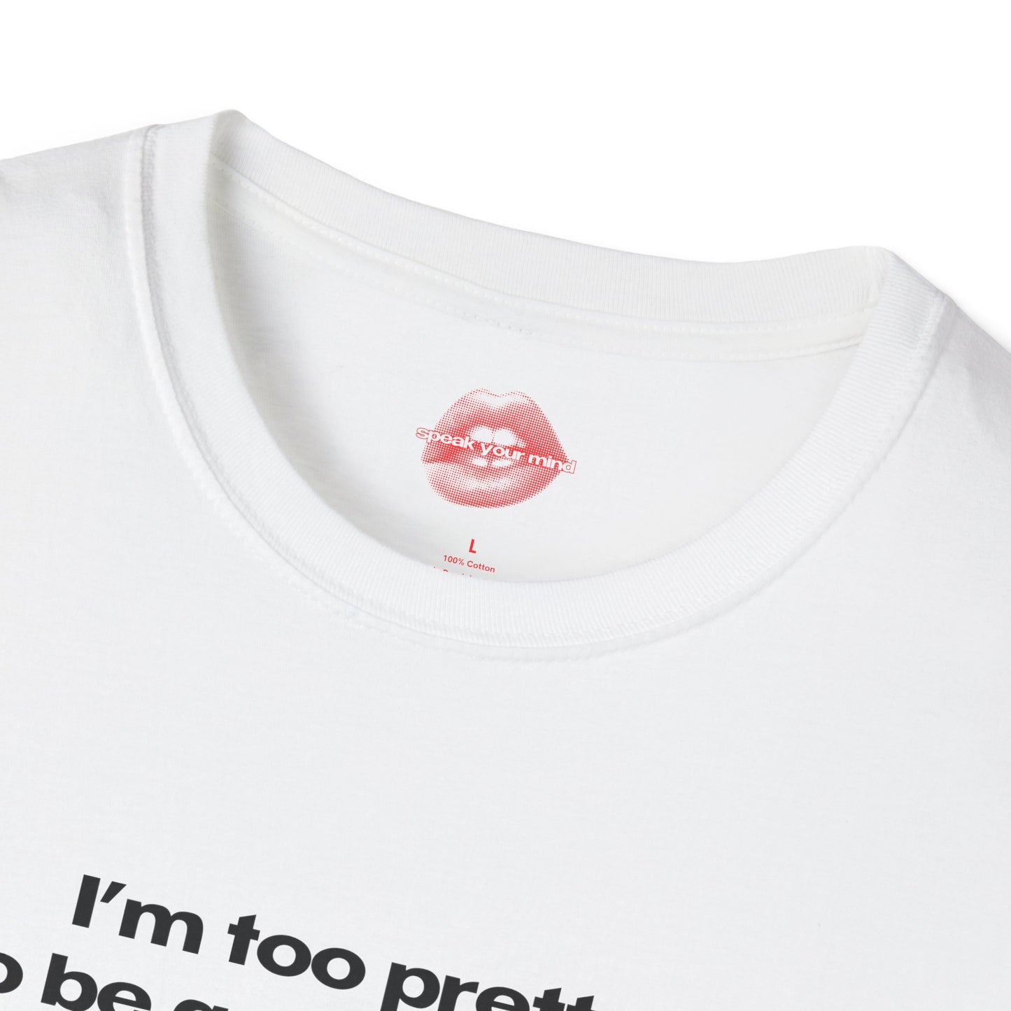 "I'm Too Pretty To Be Good At Math." | Text Only | T-Shirt